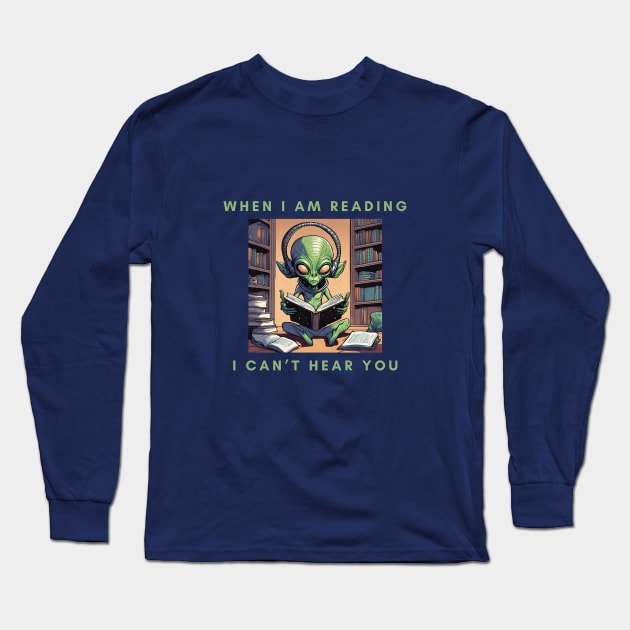 When I am Reading I can't Hear You Long Sleeve T-Shirt by PetraKDesigns